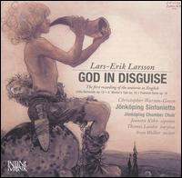 Lars-Erik Larsson: God in Disguise - Jeanette Khn (soprano); Sven Wollter; Thomas Lander (baritone); Jnkping Chamber Choir (choir, chorus);...