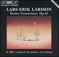Lars-Erik Larsson: Twelve Concertinos, Op. 45 - Anton Kontra (violin); Bength Andersson (viola); Christian Lindberg (trombone); Frans Helmerson (cello);...