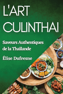 L'Art CulinThai: Saveurs Authentiques de la Thalande