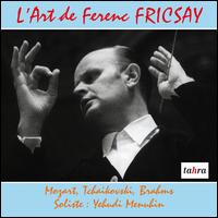 L'Art de Ferenc Fricsay: Mozart, Tchaikovski, Brahms - Hans Schmitz (flute); Irmgard Helmis (harp); Yehudi Menuhin (violin); Ferenc Fricsay (conductor)