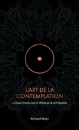 L'Art de la Contemplation: Le Doux Chemin vers la Plnitude et la Prosprit