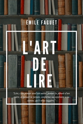 L'Art de LIRE - Faguet, mile