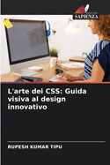 L'arte dei CSS: Guida visiva al design innovativo