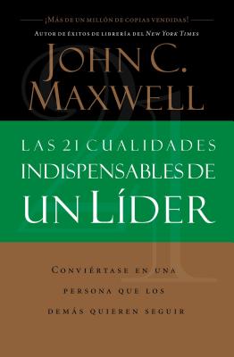 Las 21 Cualidades Indispensables de Un Lider - Maxwell, John C.