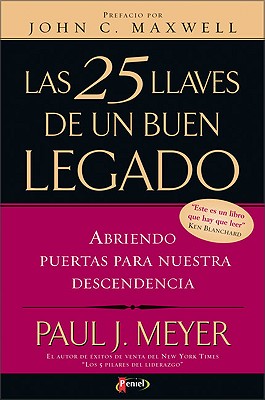 Las 25 Llaves de Un Buen Legados - Meyer, Paul J