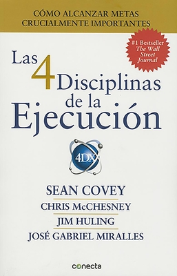 Las 4 Disciplinas de la Ejecuci?n / The 4 Disciplines of Execution - Covey, Sean, and McChesney, Chris (Contributions by)