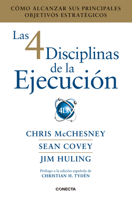 Las 4 Disciplinas de la Ejecuci?n / The 4 Disciplines of Execution - Covey, Sean, and McChesney, Chris (Contributions by)