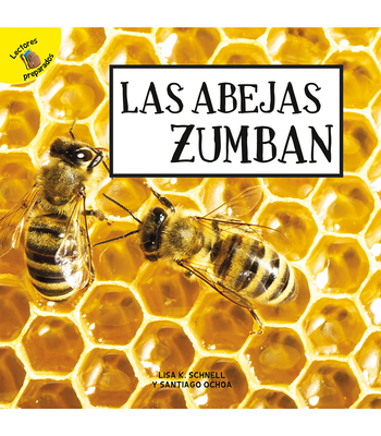 Las Abejas Zumban: Bees Buzz - Ochoa, and Schnell