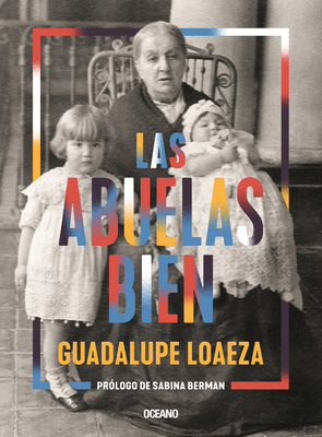 Las Abuelas Bien - Loaeza, Guadalupe