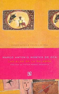 Las Alas de la Palabra - Montes De Oca, Marco Antonio, and Mendiola, Victor Manuel (Prologue by)