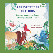 Las Aventuras de Florin: Cuentos sobre elfos, hadas y la magia de los bosques