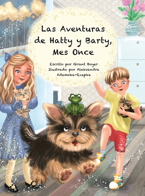 Las Aventuras de Hatty Y Barty Mes Once - Boyer, Grant, and Rzepka, Aleksandra (Illustrator), and Artola, Auxiliadora (Translated by)