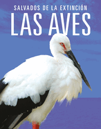 Las Aves: Salvados de la Extincin