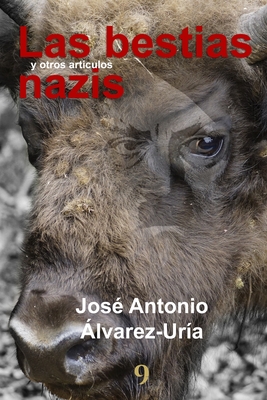 Las bestias nazis: y otros art?culos - Musas Ediciones, Las Nueve (Editor), and Crawford Publishing, James (Illustrator), and ?lvarez-Ur?a Rico, Jos? Antonio