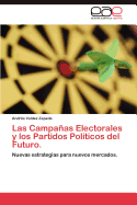 Las Campanas Electorales y Los Partidos Politicos del Futuro.