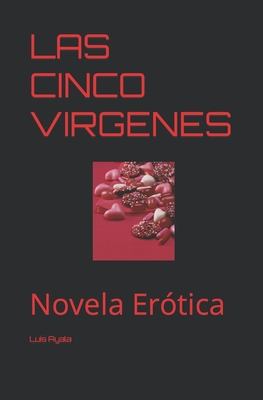 Las Cinco Virgenes: Novela Er?tica - Ayala, Luis