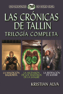 Las Cronicas de Tallin Trilogia Completa: La Maldicion Balborita, La Ascension de los Maestros de la Sangre, La Redencion de Kathir