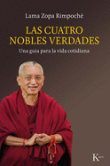 Las Cuatro Nobles Verdades: Una Gua Para La Vida Cotidiana