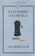 Las Diabolicas - D'Aurevilly, Barbey