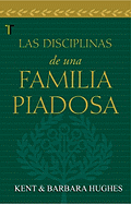 Las Disciplinas de una Familia Piadosa