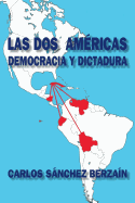 Las DOS Amricas: Democracia Y Dictadura