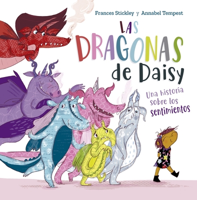 Las Dragonas de Daisy - Stickley, Frances, and Tempest, Annabel (Illustrator)