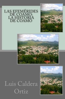 Las efem?rides de Coamo: La historia de Coamo - Crespo Vargas, Pablo L (Editor), and Caldera Ortiz, Luis