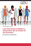 Las Funciones Estetica y Seductora de La Moda En Los Jovenes