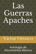 Las Guerras Apaches: Antolog?a de Documentos Bsicos