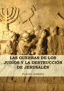 Las Guerras de los Judos y la Destruccin de Jerusaln: (7 Libros en 1, Impresin a Letra Grande)