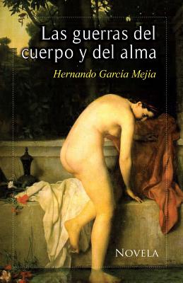 Las guerras del cuerpo y del alma - Barnet, Etto (Editor), and Quintero, Pablo (Editor), and Continental, Editora (Editor)