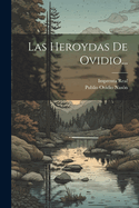 Las Heroydas de Ovidio...