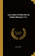 Las Leyes Civiles En Su Orden Natural, 2-3...