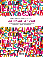 Las Malas Lenguas: Barbarismos, Desbarres, Palabros, Redundancias, Sinsentidos Y Dems Barrabasadas