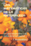 Las Matemticas de la Naturaleza: Un curso introductorio a la ciencia de la Complejidad