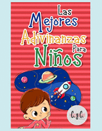 Las mejores adivinanzas para nios: Libro de adivinanzas y trabalenguas para toda la familia