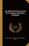 Las Mejores Poesas Lricas De La Lengua Castellana, Escogidas