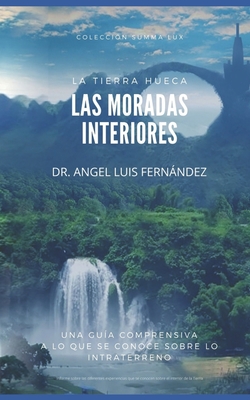 Las moradas interiores: La Tierra hueca - Fernandez, Angel Luis