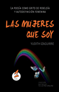 Las mujeres que soy: La poes?a como grito de rebeld?a y autodefinici?n femenina