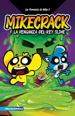 Las Perrer?as de Mike 3: Mikecrack Y La Venganza del Rey Slime / Mike's Shenanigans 3: Mikecrack and the Revenge of the Slime King - Mikecrack