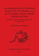 Las poblaciones de la Prehistoria reciente (VI - II milenio a.n.e.) en la Campia Litoral y Banda Atlntica de Cdiz: Un anlisis a travs de la Antropologa Fsica y la Arqueologa