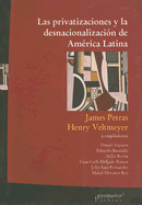 Las Privatizaciones y la Desnacionalizacion de America Latina