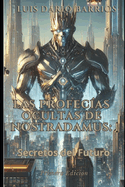 Las Profec?as Ocultas de Nostradamus: Secretos del Futuro