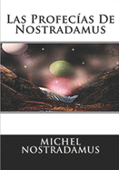 Las Profecias De Nostradamus: Incluye Las Centurias De Nostradamus