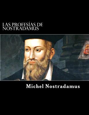 Las Profesias de Nostradamus - Nostradamus, Michel De