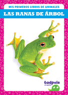 Las Ranas de rbol (Tree Frogs)
