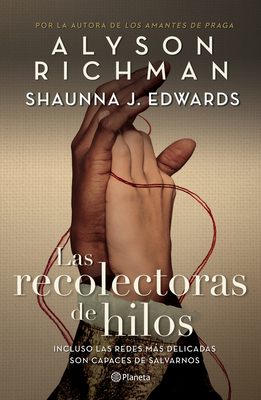 Las Recolectoras de Hilos / The Thread Collectors - Richman, Alyson