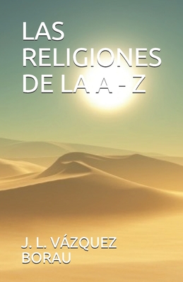 Las Religiones de la a - Z - Vzquez Borau, J L