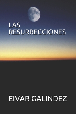 Las Resurrecciones - Galindez, Eivar