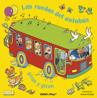 Las ruedas del autobus giran y giran - Kubler, Annie (Illustrator)